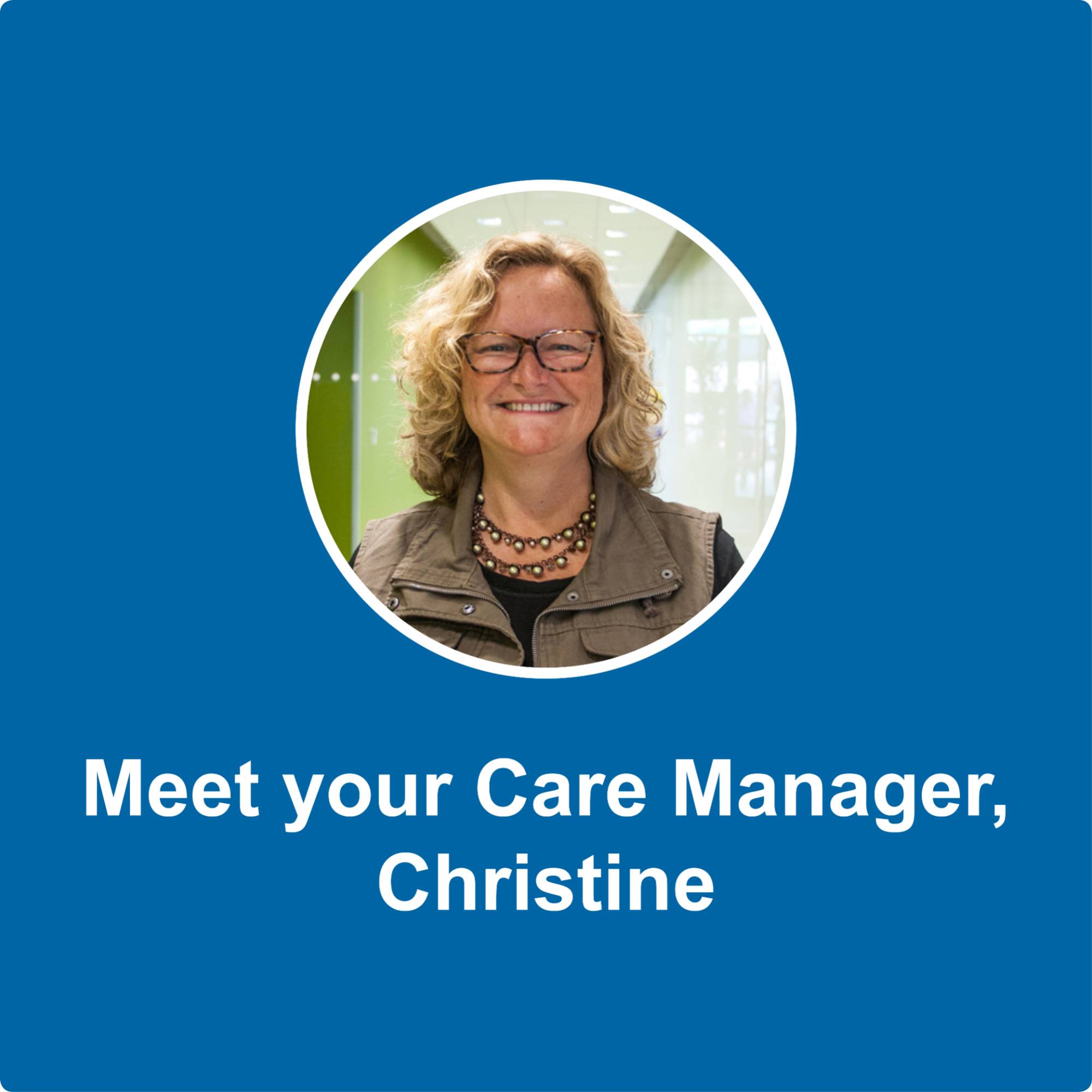 Meet your Care Manager from Priority Health, Christine